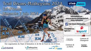 TRAIL OISANS-MATHEYSINE 2024 LE DIMANCHE 2 JUIN AU COL D’ORNON