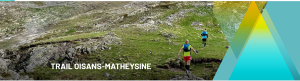 TRAIL OISANS-MATHEYSINE 2026 LE DIMANCHE 7 JUIN AU COL D’ORNON